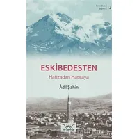 Eskibedesten Hafızadan Hatıraya - Adil Şahin - Heyamola Yayınları