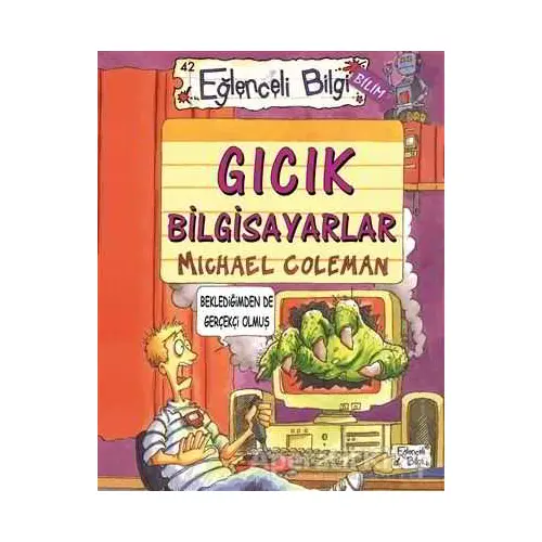 Gıcık Bilgisayarlar - Michael Coleman - Eğlenceli Bilgi Yayınları