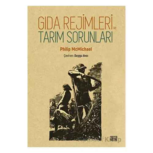 Gıda Rejimleri ve Tarım Sorunları - Philip McMichael - Nota Bene Yayınları