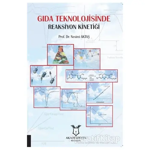 Gıda Teknolojisinde Reaksiyon Kinetiği - Nesimi Aktaş - Akademisyen Kitabevi