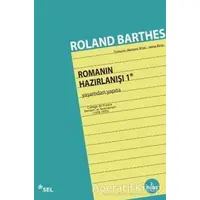 Yaşamdan Yapıta - Romanın Hazırlanışı 1 - Roland Barthes - Sel Yayıncılık