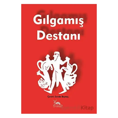 Gılgamış Destanı - Kolektif - Sarmal Kitabevi