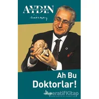 Ah Bu Doktorlar! - İsmail Hakkı Aydın - Girdap Kitap