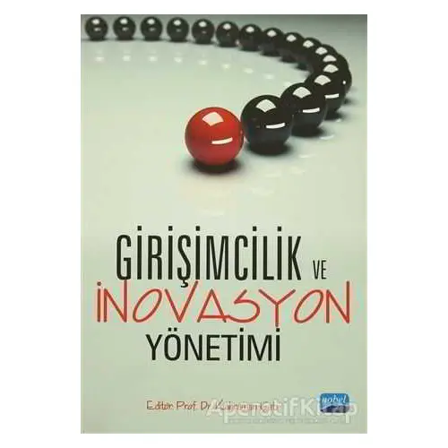 Girişimcilik ve İnovasyon Yönetimi - Kahraman Çatı - Nobel Akademik Yayıncılık