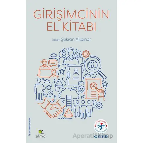 Girişimcinin El Kitabı - Kolektif - ELMA Yayınevi