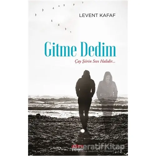 Gitme Dedim - Levent Kafaf - Aden Yayıncılık