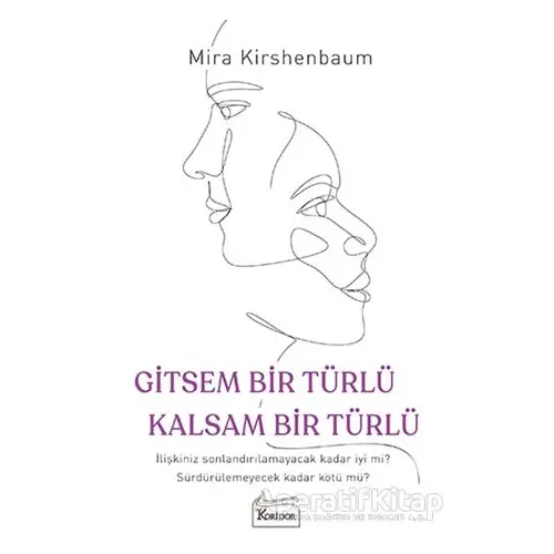 Gitsem Bir Türlü Kalsam Bir Türlü - Mira Kirshenbaum - Koridor Yayıncılık