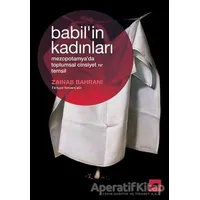 Babilin Kadınları: Mezopotamyada Toplumsal Cinsiyet ve Temsil - Zainab Bahrani - Kolektif Kitap