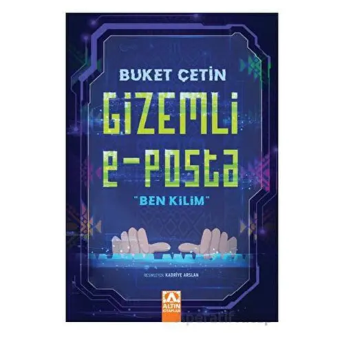 Gizemli E - Posta Ben Kilim” - Buket Çetin - Altın Kitaplar