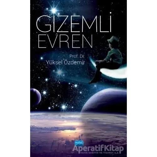 Gizemli Evren - Yüksel Özdemir - Nobel Akademik Yayıncılık