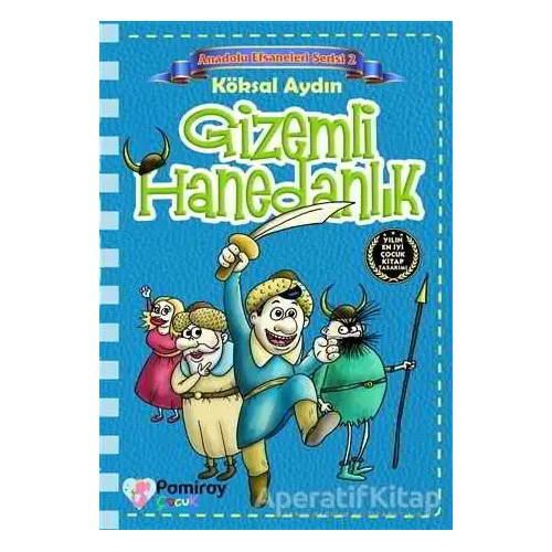 Gizemli Hanedanlık - Anadolu Efsaneleri Serisi 2 - Köksal Aydın - Pamiray Yayınları