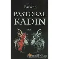 Pastoral Kadın 1 - Erol Bitiren - Enki Yayınları