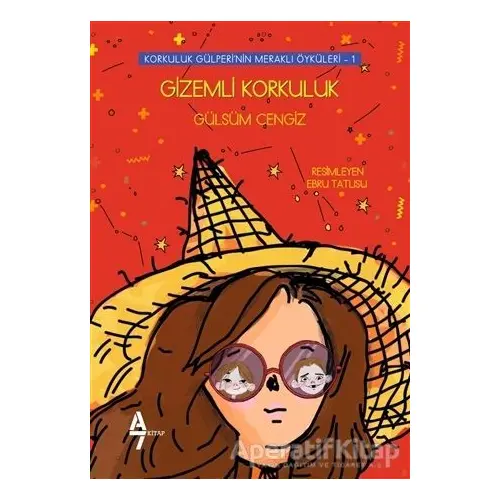 Gizemli Korkuluk - Korkuluk Gülperinin Meraklı Öyküleri 1 - Gülsüm Cengiz - A7 Kitap