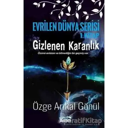 Gizlenen Karanlık - Özge Arıkal Gönül - Kanes Yayınları