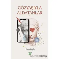 Gözyaşıyla Aldatanlar - Ekrem Eroğlu - Ey Yayınları