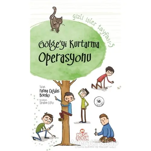 Gizli İşler Tayfası 3 - Gölgeyi Kurtarma Operasyonu - Fatma Çağdaş Börekçi - Nesil Çocuk Yayınları