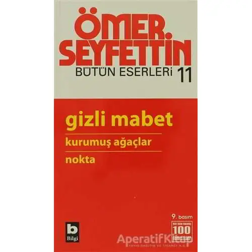 Gizli Mabet / Kurumuş Ağaçlar / Nokta - Ömer Seyfettin - Bilgi Yayınevi