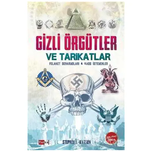 Gizli Örgütler ve Tarikatlar - Stephen J. Watson - Tutku Yayınevi