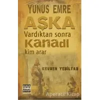 Yunus Emre Aşka Vardıktan Sonra Kanadı Kim Arar - Kevser Yeşiltaş - Sınır Ötesi Yayınları