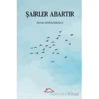 Şairler Abartır - İsmail Müezzinoğlu - Kırmızı Çatı Yayınları