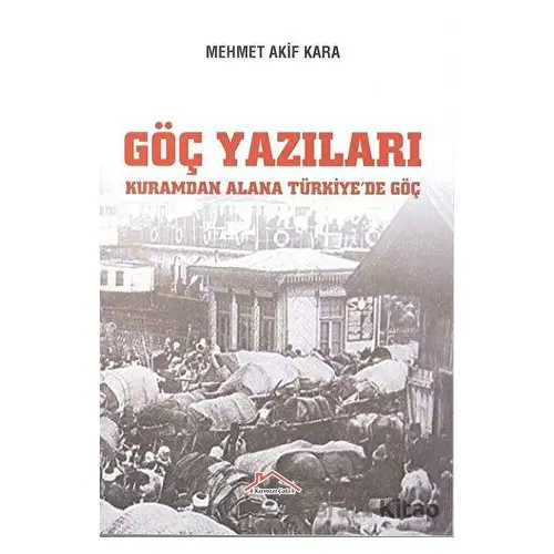 Göç Yazıları - Mehmet Akif Kara - Kırmızı Çatı Yayınları