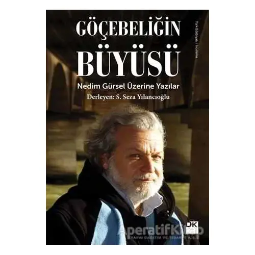 Göçebeliğin Büyüsü - S. Seza Yılancıoğlu - Doğan Kitap