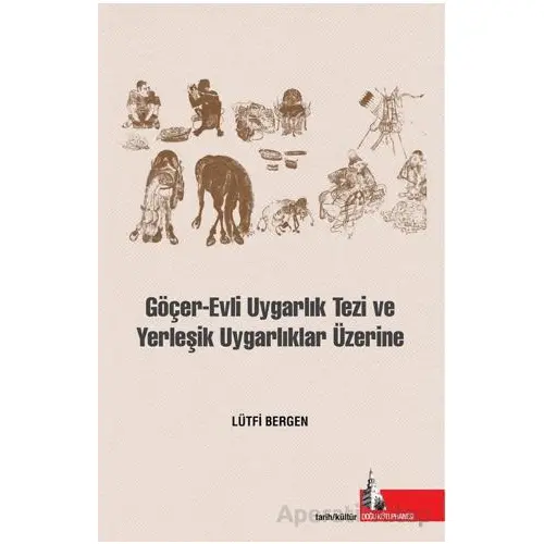 Göçer Evli Uygarlık Tezi ve Yerleşik Uygarlıklar Üzerine - Kolektif - Doğu Kütüphanesi