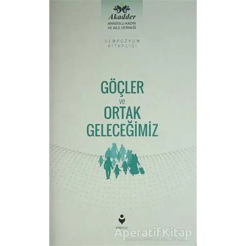 Göçler ve Ortak Geleceğimiz - Kolektif - Tire Kitap