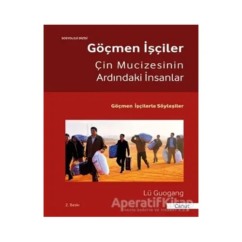 Göçmen İşçiler - Çin Mucizesinin Ardındaki İnsanlar - Lü Guogang - Canut Yayınları