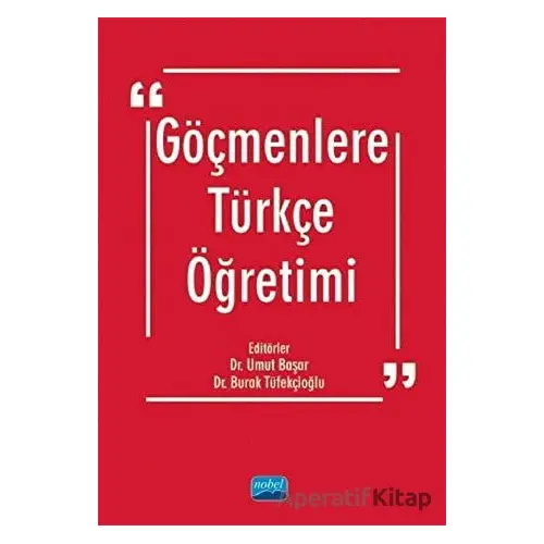 Göçmenlere Türkçe Öğretimi - Umut Başar - Nobel Akademik Yayıncılık