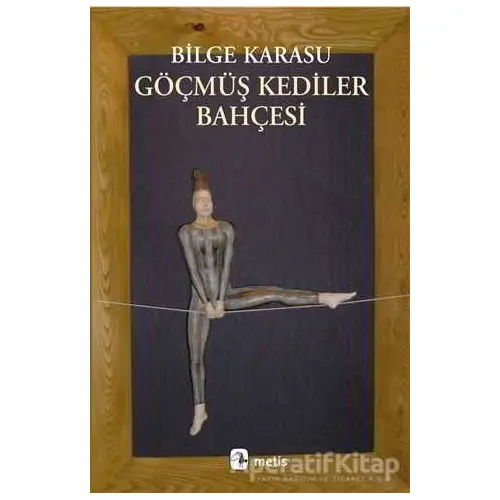 Göçmüş Kediler Bahçesi - Bilge Karasu - Metis Yayınları