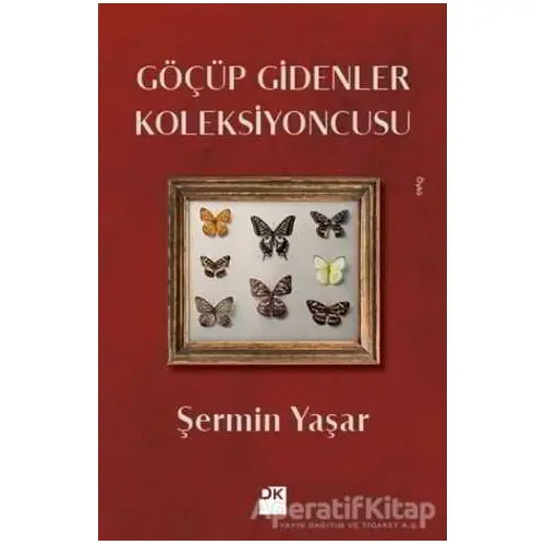 Göçüp Gidenler Koleksiyoncusu - Şermin Yaşar - Doğan Kitap