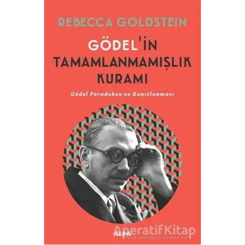 Gödel’in Tamamlanmamışlık Kuramı - Rebecca Goldstein - Alfa Yayınları