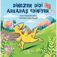 Dinozor Didi Arkadaş Ediniyor - Gökçe Ateş Aytuğ - İş Bankası Kültür Yayınları