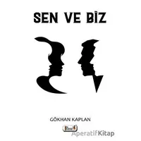 Sen ve Biz - Gökhan Kaplan - Şiir Antoloji Yayınları
