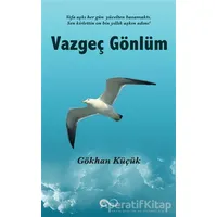 Vazgeç Gönlüm - Gökhan Küçük - Bengisu Yayınları