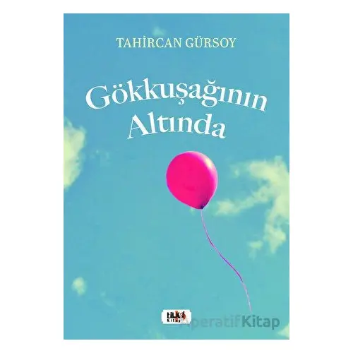 Gökkuşağının Altında - Tahircan Gürsoy - Tilki Kitap