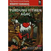 Yurdunu Yitiren Ağaç - Hidayet Karakuş - Bilgi Yayınevi