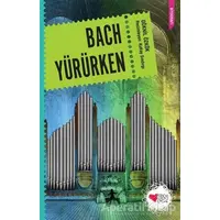 Bach Yürürken - Göknil Özkök - Can Çocuk Yayınları