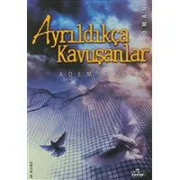 Ayrıldıkça Kavuşanlar - Adem Saraç - Ravza Yayınları