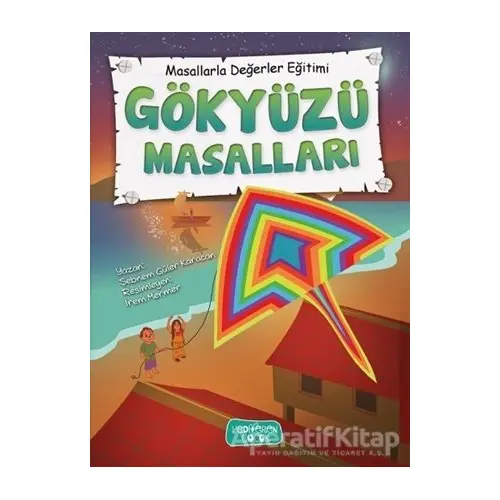 Gökyüzü Masalları - Masallarla Değerler Eğitimi - Şebnem Güler Karacan - Yediveren Çocuk