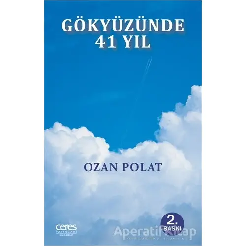 Gökyüzünde 41 Yıl - Ozan Polat - Ceres Yayınları