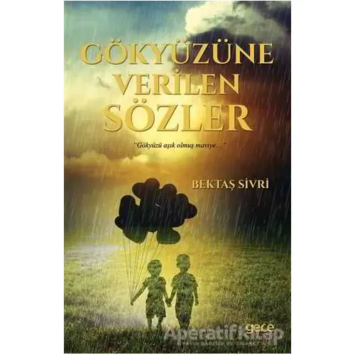 Gökyüzüne Verilen Sözler - Bektaş Sivri - Gece Kitaplığı