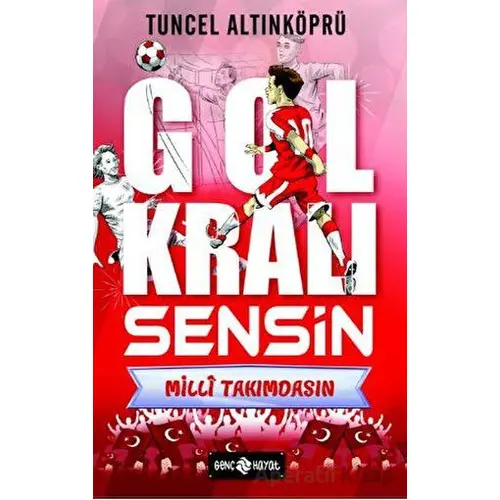 Gol Kralı Sensin 3 - Milli Takımdasın - Tuncel Altınköprü - Genç Hayat