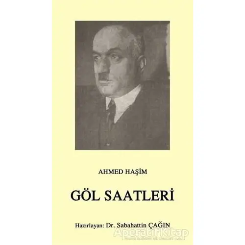 Göl Saatleri - Ahmed Haşim - Çağrı Yayınları