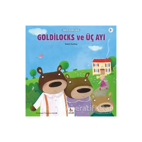 Goldilocks ve Üç Ayı - Minikler İçin Ünlü Eserler - Robert Southey - Almidilli