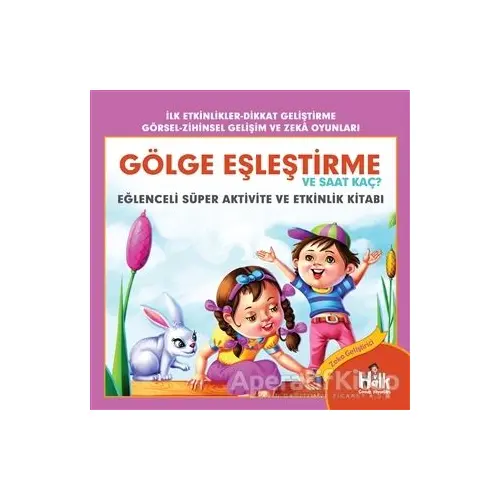 Gölge Eşleştirme ve Saat Kaç - Eğlenceli Süper Aktivite ve Etkinlik Kitabı