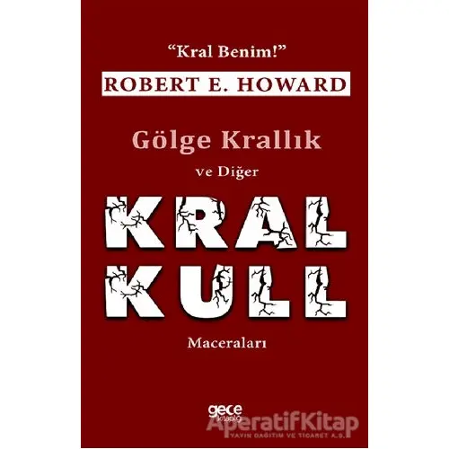 Gölge Krallık ve Diğer Kral Kull Maceraları - Robert E. Howard - Gece Kitaplığı