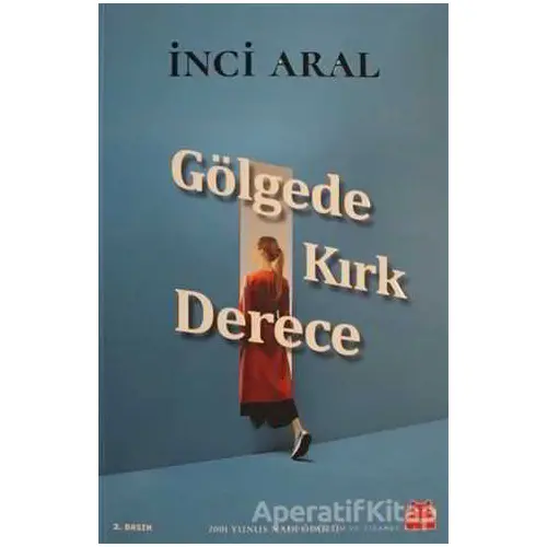 Gölgede Kırk Derece - İnci Aral - Kırmızı Kedi Yayınevi