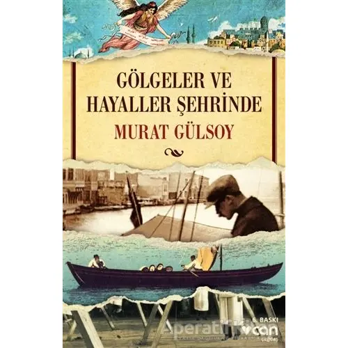 Gölgeler ve Hayaller Şehrinde - Murat Gülsoy - Can Yayınları